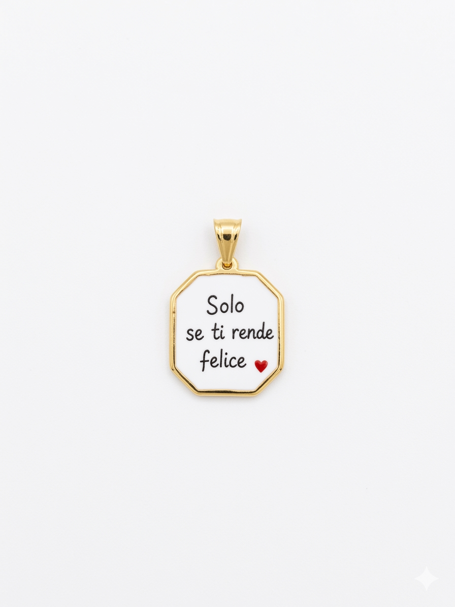Ciondolo Solo se ti rende felice